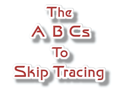 The ABCs to Skip Tracing